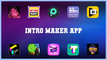 Top 10 Intro Maker App Android Apps