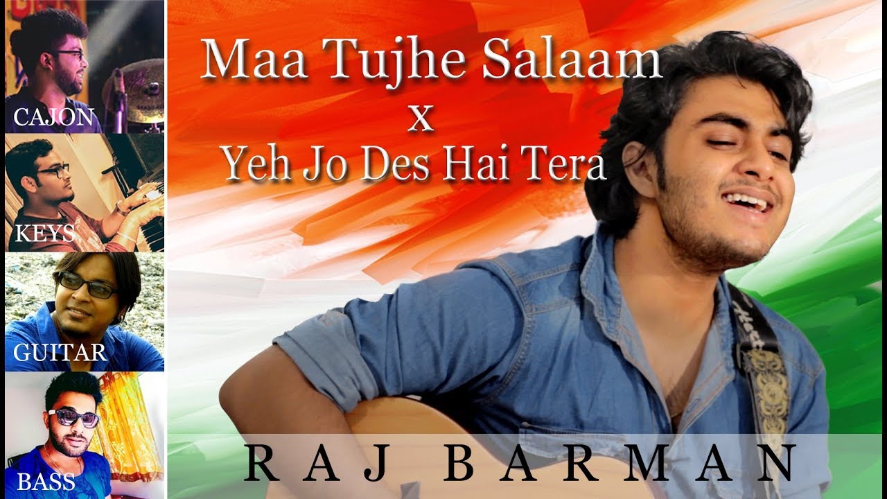 Maa Tujhe Salaam × Yeh Jo Des Hai Tera (Mashup) - Swades (Independence Day Special) | Raj Barman