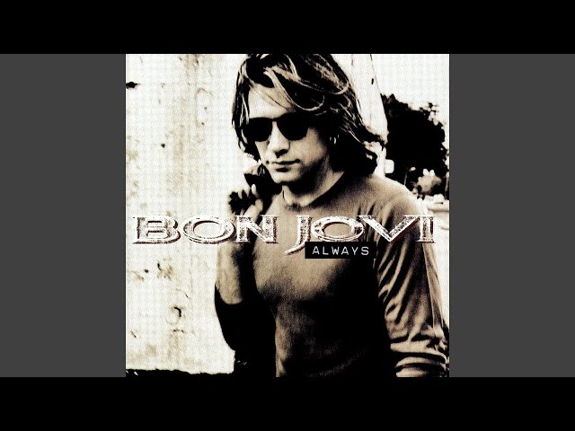 Bon Jovi - Always (Remastered) [Audio HQ] class=