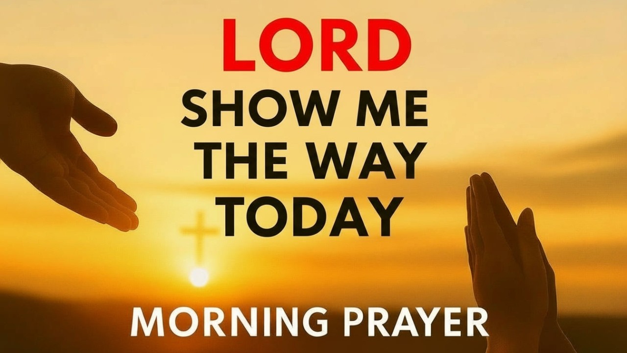 Lord, Let Heaven’s Wisdom Guide Every Step I Take This Morning | Morning Prayer