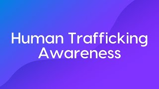 Human Trafficking Awareness Course Trailer