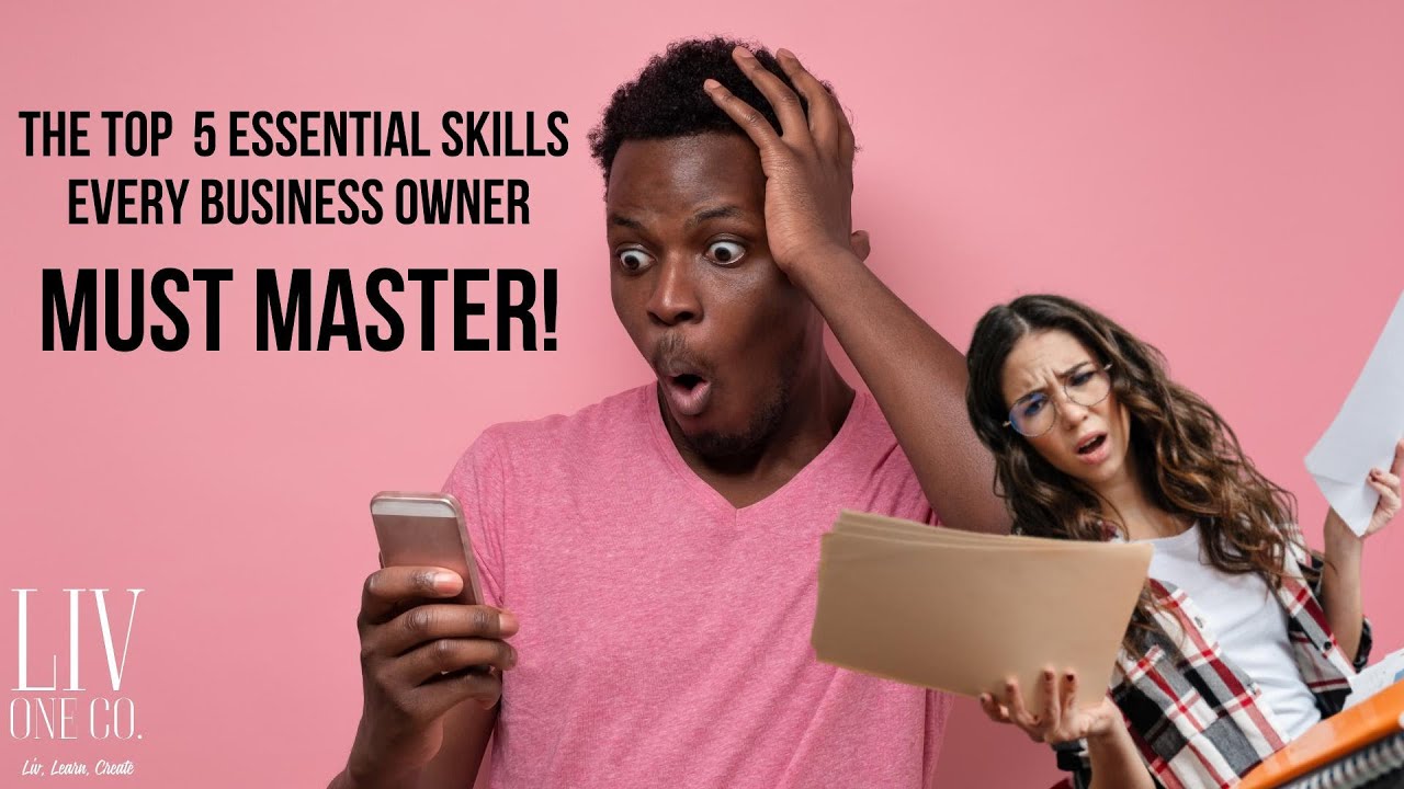 The Top 5 Essential Skills Every Business Owner Must Master! - YouTube