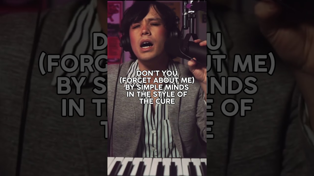 Don’t You (Forget About Me) In The Style Of The Cure 
