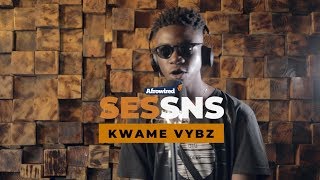 Kwame Vybz - Freestyle | SESSNS | AfroWired