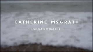 Catherine McGrath - Dodged A Bullet I Track x Track