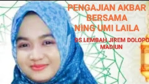 Live PENGAJIAN AKBAR BERSAMA NING UMI LAILA MASJID BAITUL MUQORROBIN LEMBAH JIREM DOLOPO MADIUN