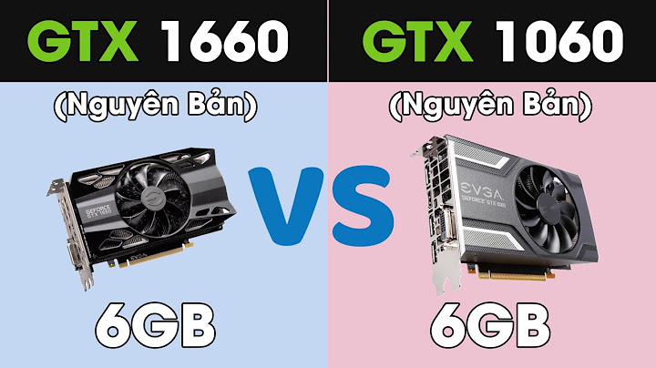 So sánh gtx 1660 vs 1060