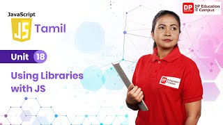Unit 18 | Using Libraries with JS | JavaScript | Tamil Guide