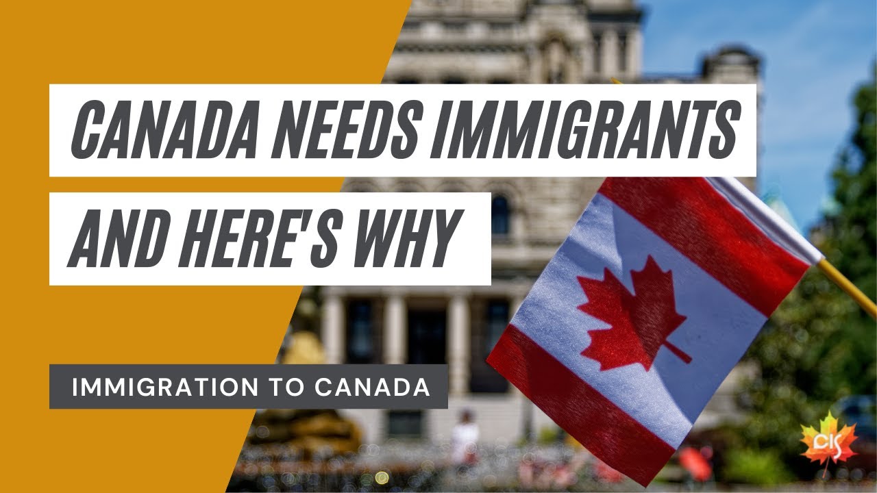 Why Does Canada Need Immigrants YouTube