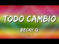 Becky G - Todo Cambio (Letra\Lyrics)(Loop 1 Hour)