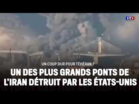 Un des plus grands ponts de l'Iran détruit par les Etats-Unis : un coup dur pour Téhéran ?|LCI