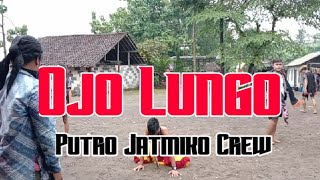Ojo Lungo versi PUTRO JATMIKO CREW