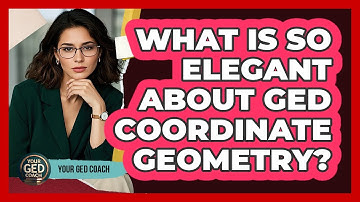 What Is So Elegant About GED Coordinate Geometry? - Your GED Coach