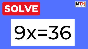 9x=36 Solve the Equation