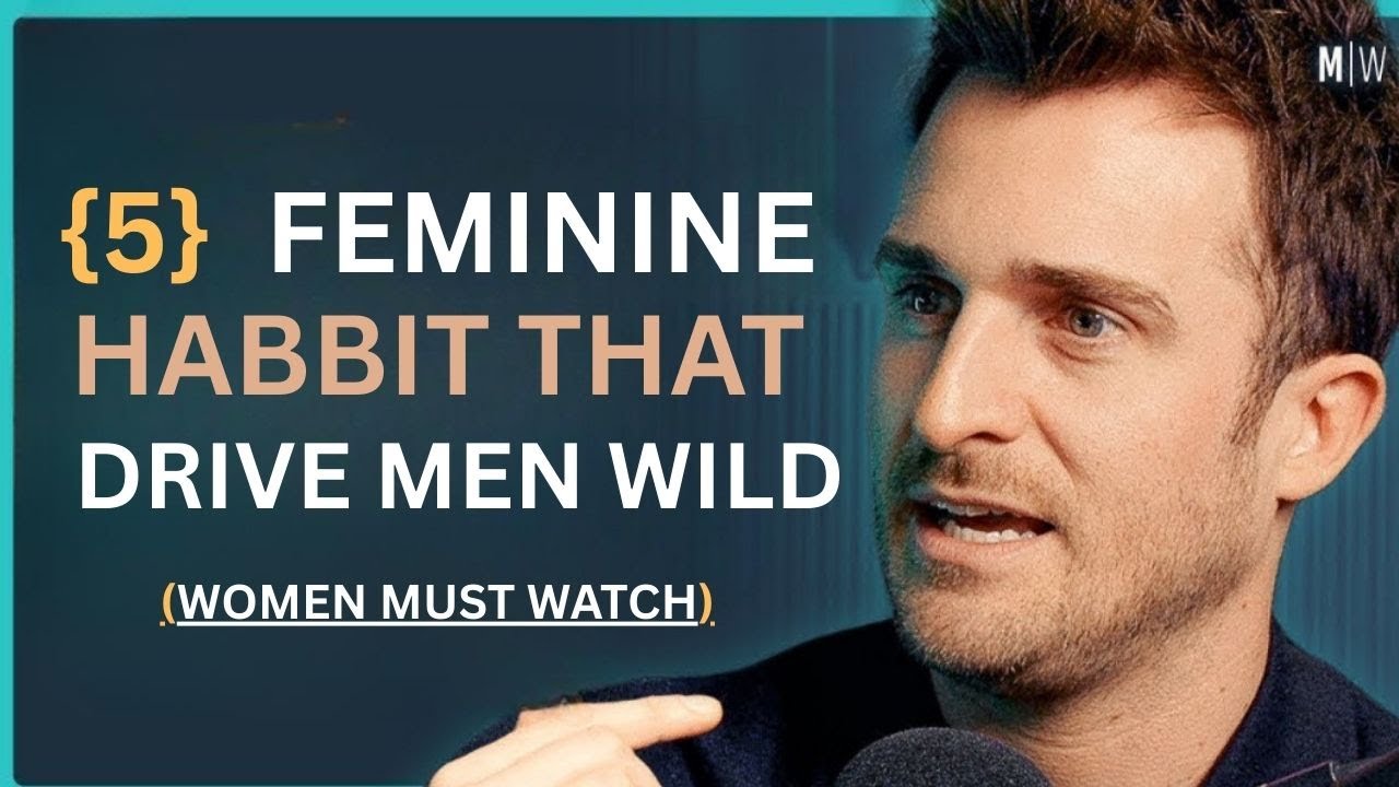 “5 Feminine Habits That Trigger Attraction in Men | Matthew Hussey Dating Advice”