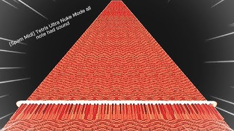 [Spam Midi] Tetris Ultra Nuke Mode all note had sound
