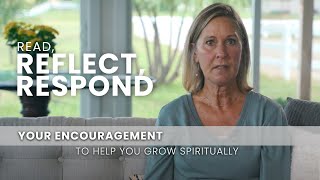 Read, Reflect, Respond - Growing Spiritually