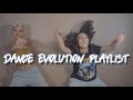 Dance Evolution Playlist 🔥