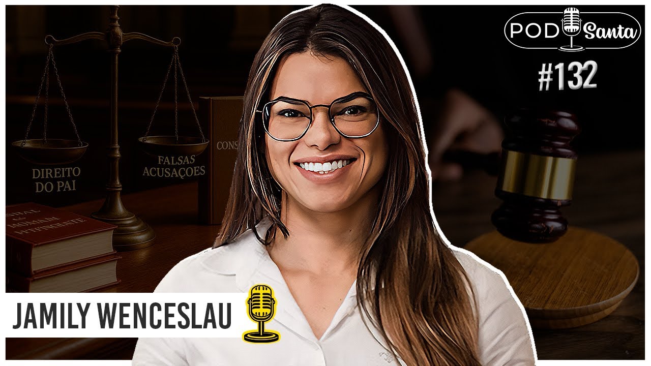 JAMILY WENCESLAU - Advogada na defesa dos direitos do homem.  - PodSanta Ep. #132