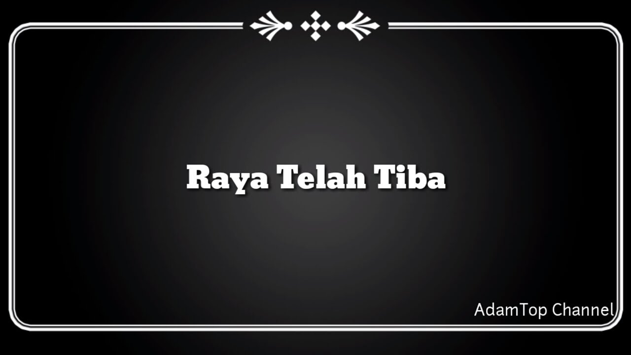 Lirik Video Raya Telah Tiba Aiman Tino Youtube