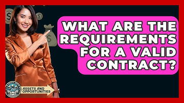 What Are The Requirements For A Valid Contract? - AssetsandOpportunity.org
