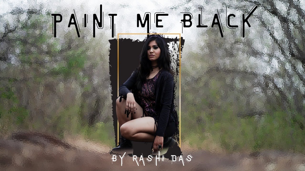 Rashi Das Paint Me Black (Official Music Video) YouTube