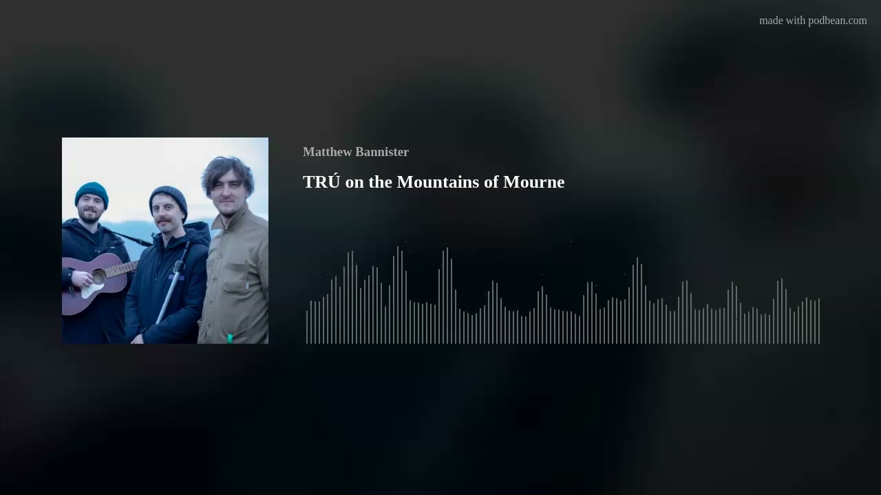 TRÚ on the Mountains of Mourne
