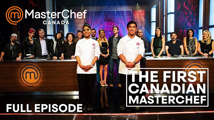 MasterChef Canada's First Winner | Season 1 | Full Season | MasterChef World | Final Part