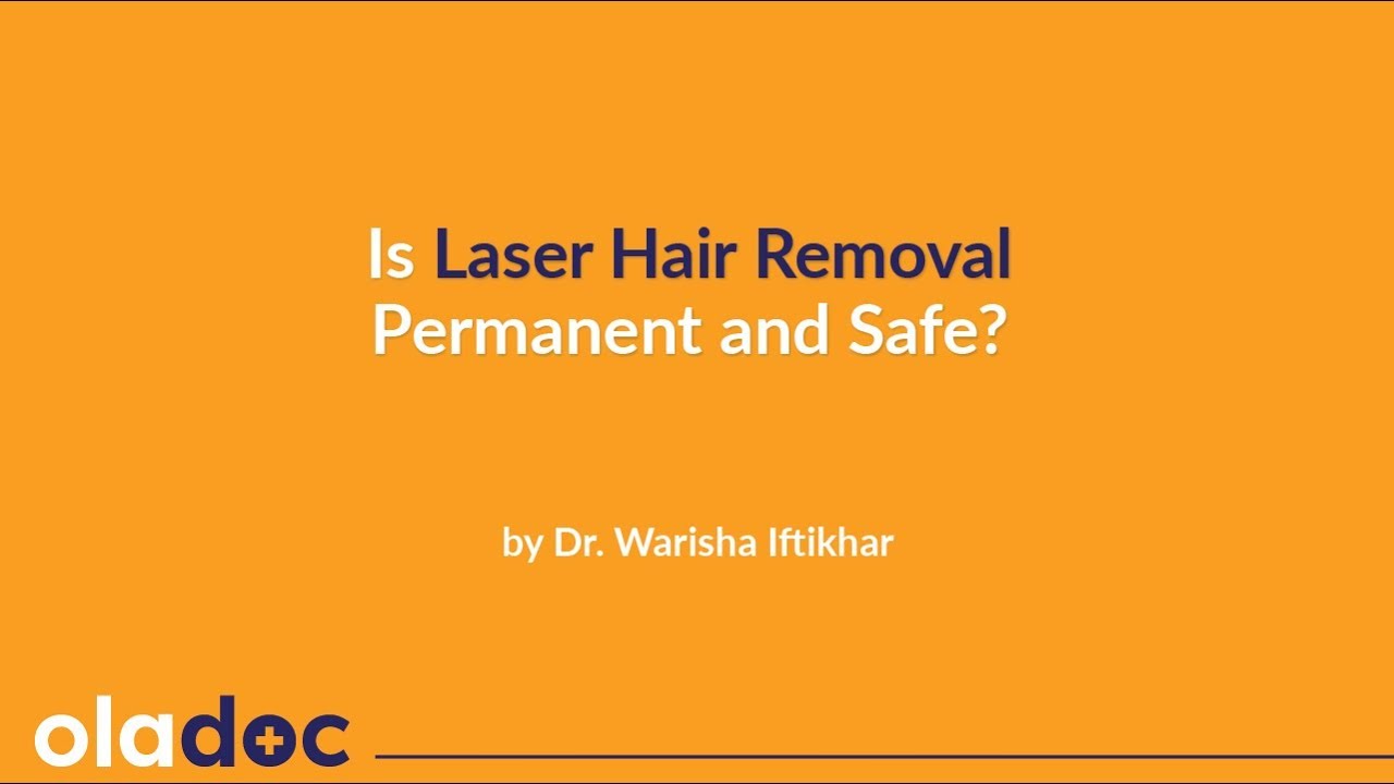 Best Laser Specialist In Lahore - Dr. Warisha Iftikhar | Is Laser Hair Removal Permanent and Safe?