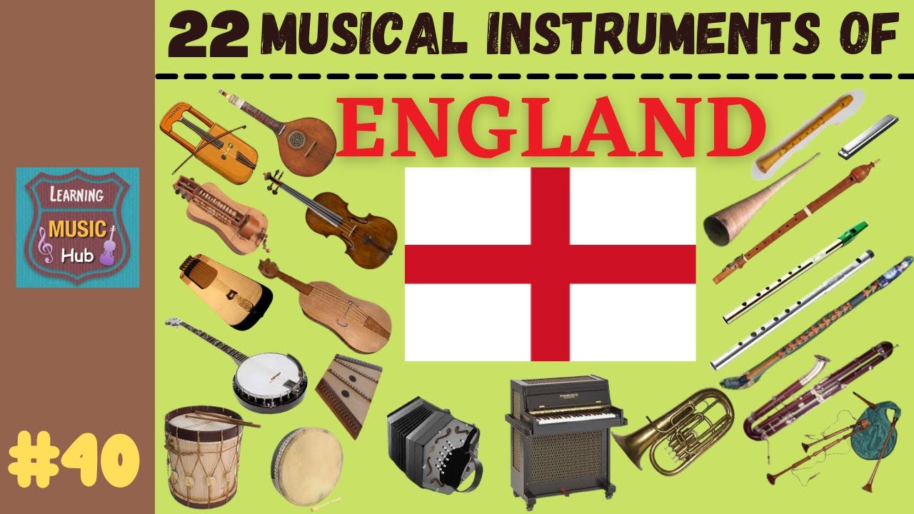 22 MUSICAL INSTRUMENTS OF ENGLAND LESSON 40 MUSICAL INSTRUMENTS 