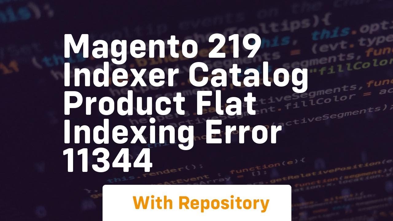 magento 219 indexer catalog product flat indexing error 11344