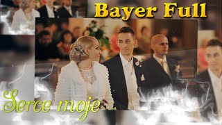 Bayer Full - Serce moje (PREMIERA 2021) chords