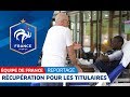 Equipe de France : Récupération et soins pour les titulaires I FFF 2018