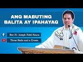 ANG MABUTING BALITA AY IPAHAYAG | HOMILY | FR. FIDEL ROURA