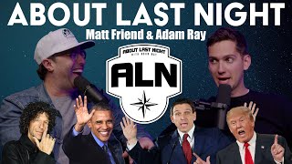 #706 - Matt Friend as Howard Stern, Donald Trump, Barack Obama | About Last Night with Adam Ray