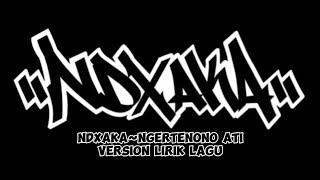 Download lagu Ngertenono Ati - NDX AKA (lirik lagu)