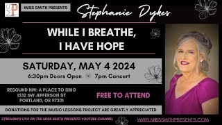 Stephanie Dykes in &quot;While I Breathe, I Have Hope&quot;