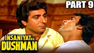 Insaniyat Ke Dushman - Part 9 Blockbuster Action Hindi Movie L Dharmendra, Raj Babbar, Smita Patil