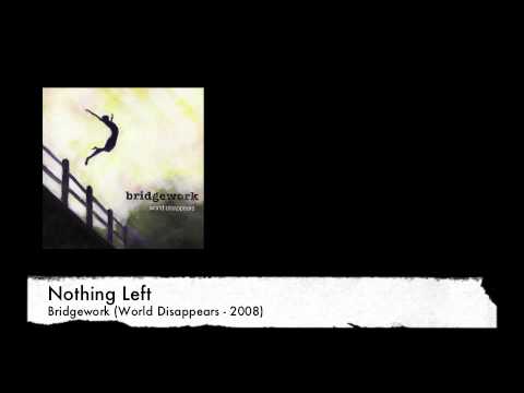 Nothing Left (by Bridgework)