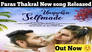 New Song Released Unspoken Self-Made Paras Thakral Ka New Song