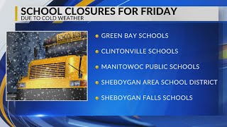 Extreme cold on Friday forces school closures across northeast Wisconsin