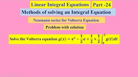 Linear Integral Equations  24 , #linearintegralequations ,   #MethodsofsolvinganIntegralEquation ,