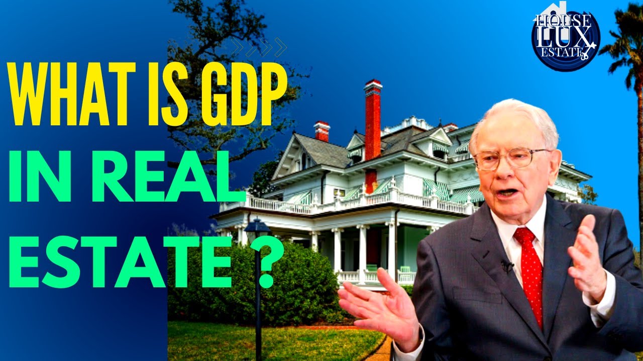 The Relationship Between GDP and Real Estate