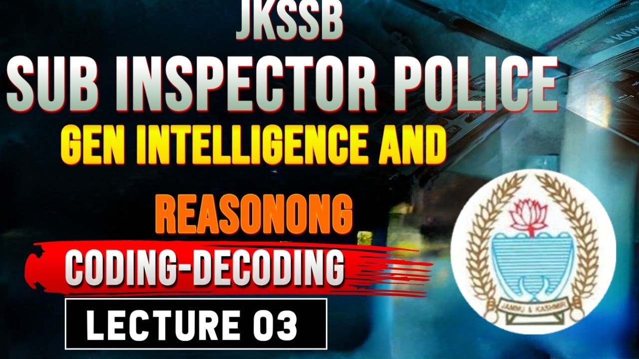 Lec 03 | Coding Decoding | General Intelligence and Reasoning | JKSSB ...