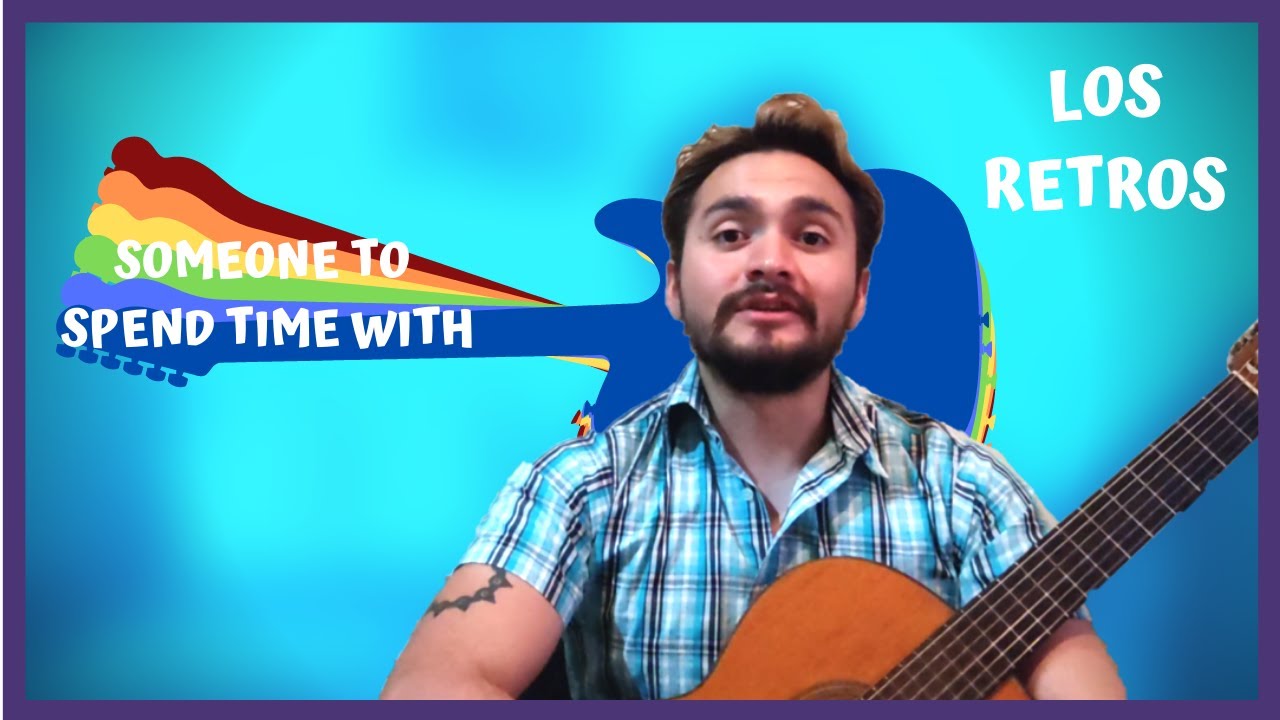 Como Tocar Someone To Spend Time With De Los Retros YouTube