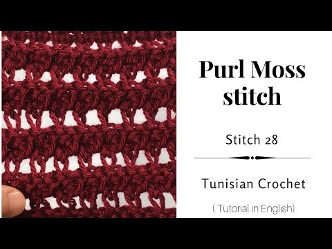 Purl Moss Stitch (stitch 28), Tunisian Crochet