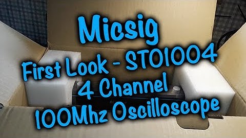 First Look - MICSIG STO1004 4-Channel 100Mhz Oscilloscope