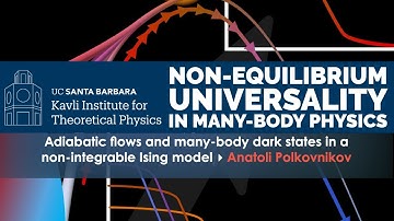 Adiabatic flows and many-body dark states in a non-integrable Ising model ▸ Anatoli Polkovnikov