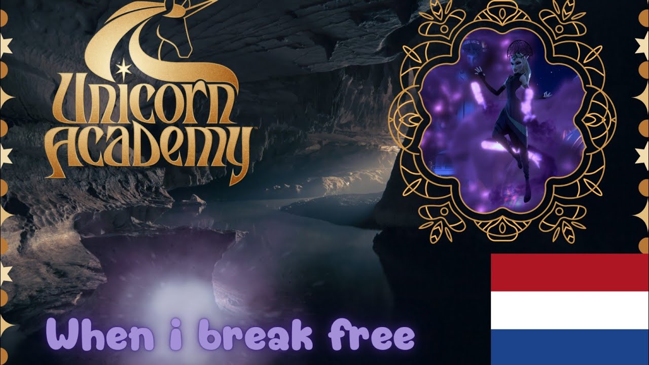 [Nederlands] Unicorn Academy - When I break free 