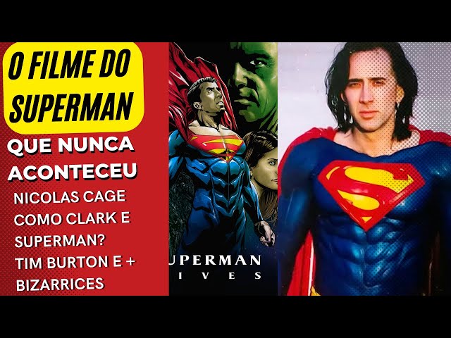 Filme que Nicolas Cage interpreta o Superman nunca saiu do papel